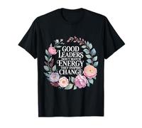 Good Leaders Don't Match Energy They Inspire Change - Camiseta