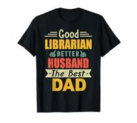 Good Librarian Better Husband The Best Dad For Fathers Day Camiseta