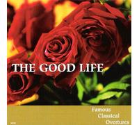 Good Life:Famous Classical Ove - Good Life: Famous Classical Overtures 2