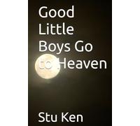 Good Little Boys Go to Heaven