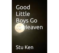 Good Little Boys Go to Heaven