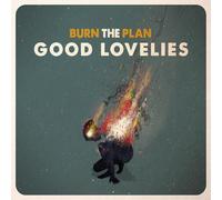 Good Lovelies - Burn The Plan [Vinilo]