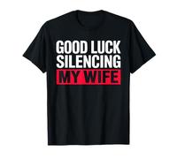 Good Luck Silencing My Wife Humor Matrimonio Pareja Camiseta