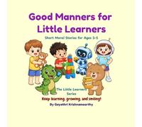 Good Manners for Little Learners: Short Moral Stories for Ages 3-5