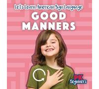 Good Manners (Let's Learn American Sign Language)