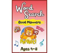 Good Manners Word Search Puzzle for kids Ages 4-8: Learn Good Habits Through Play, 25 Word Puzzles with Polite Words, Kindness Themes, and Everyday Manners, 6x9 inches 50 Pages