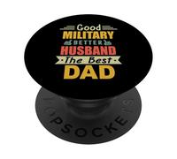 Good Military Better Husband The Best Dad For Fathers Day PopSockets PopGrip Adhesivo