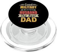 Good Military Better Husband The Best Dad For Fathers Day PopSockets PopGrip para MagSafe