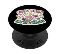 Good Moms Say Bad Words Funny Día de la Madre Mamá Mamá Mamá PopSockets PopGrip Adhesivo