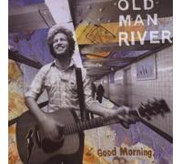 Good Morning (11 Tracks) Aust Ex y Old Man River (2007-09-03)