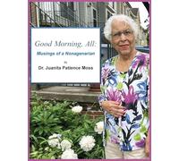 Good Morning, All: Musings of a Nonagenarian