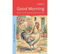 Good Morning: Bilingual Latin American Spanish-English Stories for Kids: 2 (The 52 Story Method - Foundations (A1-A2))
