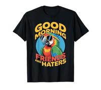 Good Morning Friends and Haters Saludos sarcásticos Camiseta