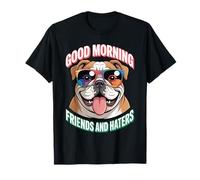 Good Morning Friends and Haters Saludos sarcásticos - Camiseta