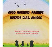 Good Morning. Friends - Buenos Dias, Amigos