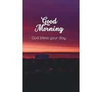 Good Morning God bless your day: A Daily Gratitude Journal. Morning Gratitude Notebook 5 x 8 in for Writing 120 Lined Pages for yourself, as a gift, during difficult periods in life