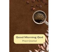 Good Morning God: Prayer Journal