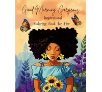 Good Morning Gorgeous: Inspirational Coloring Book for Her.