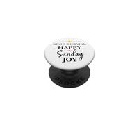 Good Morning Happy Sunday Joy Positive Quote Motivational PopSockets PopGrip Adhesivo