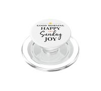 Good Morning Happy Sunday Joy Positive Quote Motivational PopSockets PopGrip para MagSafe