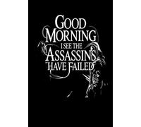 Good Morning I See The Assassins Have Failed: Lined notebook