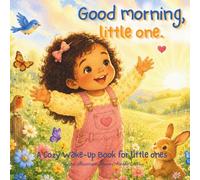 Good Morning, Little One. (Fluffy Clouds Editions): A Gentle Morning Story for Little Ones