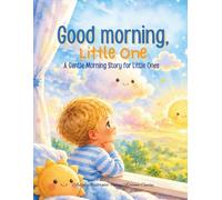 Good Morning, Little One (Garden Views Edition): A Gentle Morning Story for Little Ones