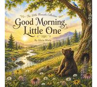 Good Morning, Little One (The Little Moments Collection)