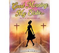 Good Morning, My Sista...: 90 Daily Devotions for Women