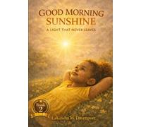 Good Morning Sunshine: A Light That Never Leaves: 2 (Good Morning Sunshine Series)