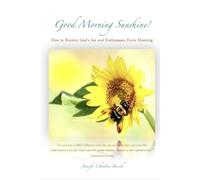 Good Morning Sunshine!: How to Receive God's Joy and Enthusiasm Every Morning