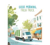 Good Morning, Trash Truck
