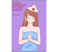 Good Morning Velvet Queen