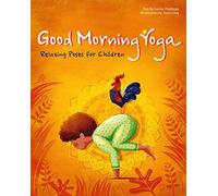 Good Morning Yoga: Relaxing Poses for Children (Play Yoga)