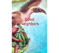 Good Neighbors: Story about Exceptional friendship between Capybaras and Vultures or how Capybaras began to fly.