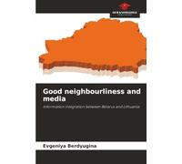 Good neighbourliness and media: Information integration between Belarus and Lithuania