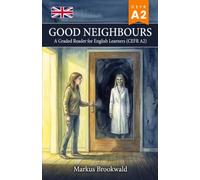 Good Neighbours: A Graded Reader for English Learners (CEFR A2) (English Graded Readers by Markus Brookwald)