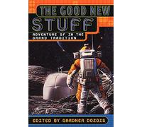 Good New Stuff: Adventure in SF in the Grand Tradition