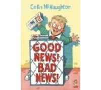 Good News! Bad News!