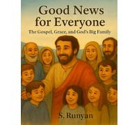 Good News for Everyone: The Gospel, Grace, and God’s Big Family (Little Hearts, Big Truths)