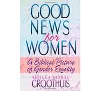 Good News for Women: A Biblical Picture of Gender Equality