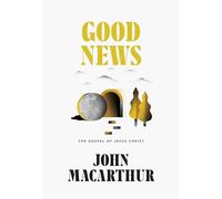 Good News: The Gospel of Jesus Christ