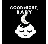 Good Night, Baby: High Contrast Black and White Calming Book for Newborns 0-3 Months - Gentle Sleep Routine Visuals to Help Babies Relax and Fall Asleep (Baby Calm & Sleep™)