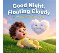 Good Night, Floating Clouds: A Whimsical Bedtime Rhyming Story for Toddlers and Preschoolers to Spark Imagination and Sweet Dreams (Ages 0-5) (Good Night, My World)