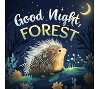 Good Night, Forest: A Cozy Goodnight Book with Bedtime Stories and Rhymes for Toddlers and Kids