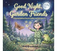 Good Night, Garden Friends: A Rhyming Bedtime Story for Toddlers and Kids Ages 0-5 (Good Night, My World)