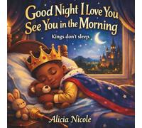 Good Night, I Love You, See You In the Morning