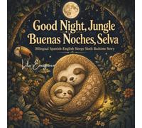 Good Night, Jungle / Buenas Noches, Selva: Bilingual Spanish-English Sleepy Sloth Bedtime Story: 8 (Goodnight, Little Spark Series)