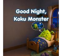 Good Night, Koku Monster: A Heartwarming Moonlit Bedtime Story About a Lovable Baby Monster, Gentle Adventures, Friendship, Imagination, and Sweet Dreams for Toddlers age 3-7 (Mom Tell me a Story)