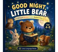 Good Night, Little Bear: A Bilingual German-English Bedtime Story for Kids Ages 4-8 (Dreamy Nights Bedtime Stories)